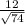 \frac{12}{\sqrt{74} }