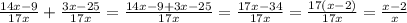 \frac{14x - 9}{17x} + \frac{3x - 25}{17x} = \frac{14x - 9 + 3x - 25}{17x} = \frac{17x - 34}{17x} = \frac{17(x - 2)}{17x} = \frac{x - 2}{x}