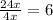 \frac{24x}{4x} =6