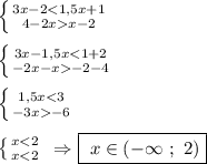 \left \{ {{3x-2x-2}} \right. \\\\\left \{ {{3x-1,5x-2-4}} \right. \\\\\left \{ {{1,5x-6}} \right.\\\\\left \{ {{x