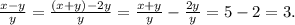 \frac{x-y}{y}=\frac{(x+y)-2y}{y}=\frac{x+y}{y}-\frac{2y}{y}=5-2=3.