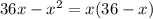 36x - {x}^{2} = x(36 - x)