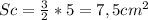 Sc=\frac{3}{2} *5=7,5cm^2