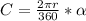 C=\frac{2\pi r}{360} *\alpha