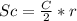 Sc=\frac{C}{2} *r