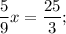 \dfrac{5}{9}x=\dfrac{25}{3};