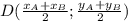 D(\frac{x_{A}+x_{B}}{2} ;\frac{y_{A} +y_{B} }{2} )