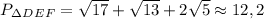 P_{\Delta}_{DE}_{F} = \sqrt{17} +\sqrt{13} +2\sqrt{5} \approx 12,2