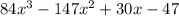 84x^{3}-147x^{2}+30x-47