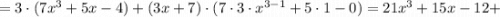 =3 \cdot (7x^{3}+5x-4)+(3x+7) \cdot (7 \cdot 3 \cdot x^{3-1}+5 \cdot 1-0)=21x^{3}+15x-12+