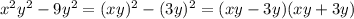 {x}^{2} {y}^{2} - 9 {y}^{2} = (xy) {}^{2} - (3y) {}^{2} = (xy - 3y)(xy + 3y)