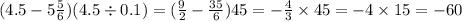 (4.5 - 5 \frac{5}{6} )(4.5 \div 0.1) = ( \frac{9}{2} - \frac{35}{6} )45 = - \frac{4}{3} \times 45 = - 4 \times 15 = - 60