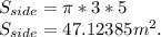 S_{side} = \pi*3*5 \Rightarro\\S_{side} = 47.12385m^2.