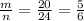 \frac{m}{n} = \frac{20}{24} = \frac{5}{6}