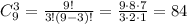 C_9^3=\frac{9!}{3!(9-3)!}=\frac{9\cdot 8\cdot 7}{3\cdot 2\cdot 1}=84