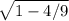 \sqrt{1-4/9}