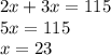 2x + 3x = 115 \\ 5x = 115 \\ x = 23