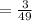 = \frac{3}{49}