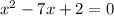 x^2-7x+2=0