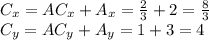 C_x = AC_x+A_x = \frac{2}{3}+2 = \frac{8}{3}\\C_y = AC_y+A_y = 1+3 = 4