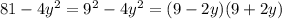 81-4y^{2} =9^{2} -4y^{2} =(9-2y)(9+2y)