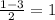 \frac{1-3}{2} =1