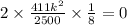 2 \times \frac{411 {k}^{2} }{2500} \times \frac{1}{8} = 0