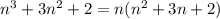 n^3+3n^2+2=n(n^2+3n+2)