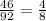 \frac{46}{92} = \frac{4}{8}