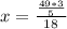 x = \frac{\frac{49*3}{5} }{18}