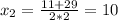 x_2=\frac{11+29}{2*2}=10