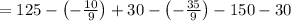 =125-\left(-\frac{10}{9}\right)+30-\left(-\frac{35}{9}\right)-150-30