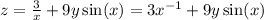 z = \frac{3}{x} + 9y \sin(x) = 3 {x}^{ - 1 } + 9y \sin(x) \\