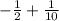 -\frac{1}{2} +\frac{1}{10}