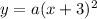 y = a(x+3)^2