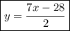 \boxed{y= \dfrac{7x-28}{2}}