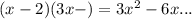 (x - 2)(3x - ) = 3 {x}^{2} - 6x...