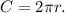 C=2\pi r.