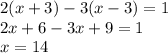 2(x+3) - 3(x-3) = 1\\2x+6-3x+9=1\\x=14