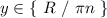 y\in \{\ R\ /\ \pi n\ \}