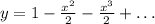 y=1-\frac{x^2}{2}-\frac{x^3}{2}+\ldots