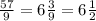 \frac{57}{9} = 6 \frac{3}{9} = 6 \frac{1}{2}