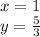 x=1\\y=\frac{5}{3}