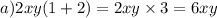 a)2xy(1 + 2) = 2xy \times 3 = 6xy