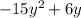 - 15 {y}^{2} + 6y