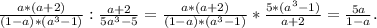 \frac{a*(a+2)}{(1-a)*(a^3-1)}:\frac{a+2}{5a^3-5}= \frac{a*(a+2)}{(1-a)*(a^3-1)}*\frac{5*(a^3-1)}{a+2}=\frac{5a}{1-a} .