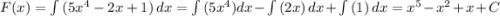 F(x)=\int\limits {(5x^4-2x+1)} \, dx=\int\limits {(5x^4})dx-\int\limits {(2x)} \, dx+\int\limits {(1)} \, dx=x^5-x^2+x+C