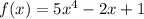 f(x)=5x^4-2x+1