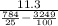 \frac{11.3}{ \frac{784}{25} - \frac{3249}{100} }