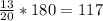 \frac{13}{20} *180=117